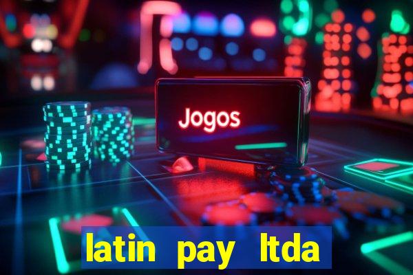 latin pay ltda jogos online